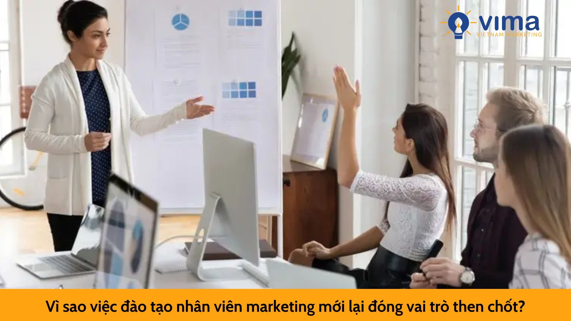 Vì sao việc đào tạo nhân viên marketing mới lại đóng vai trò then chốt?