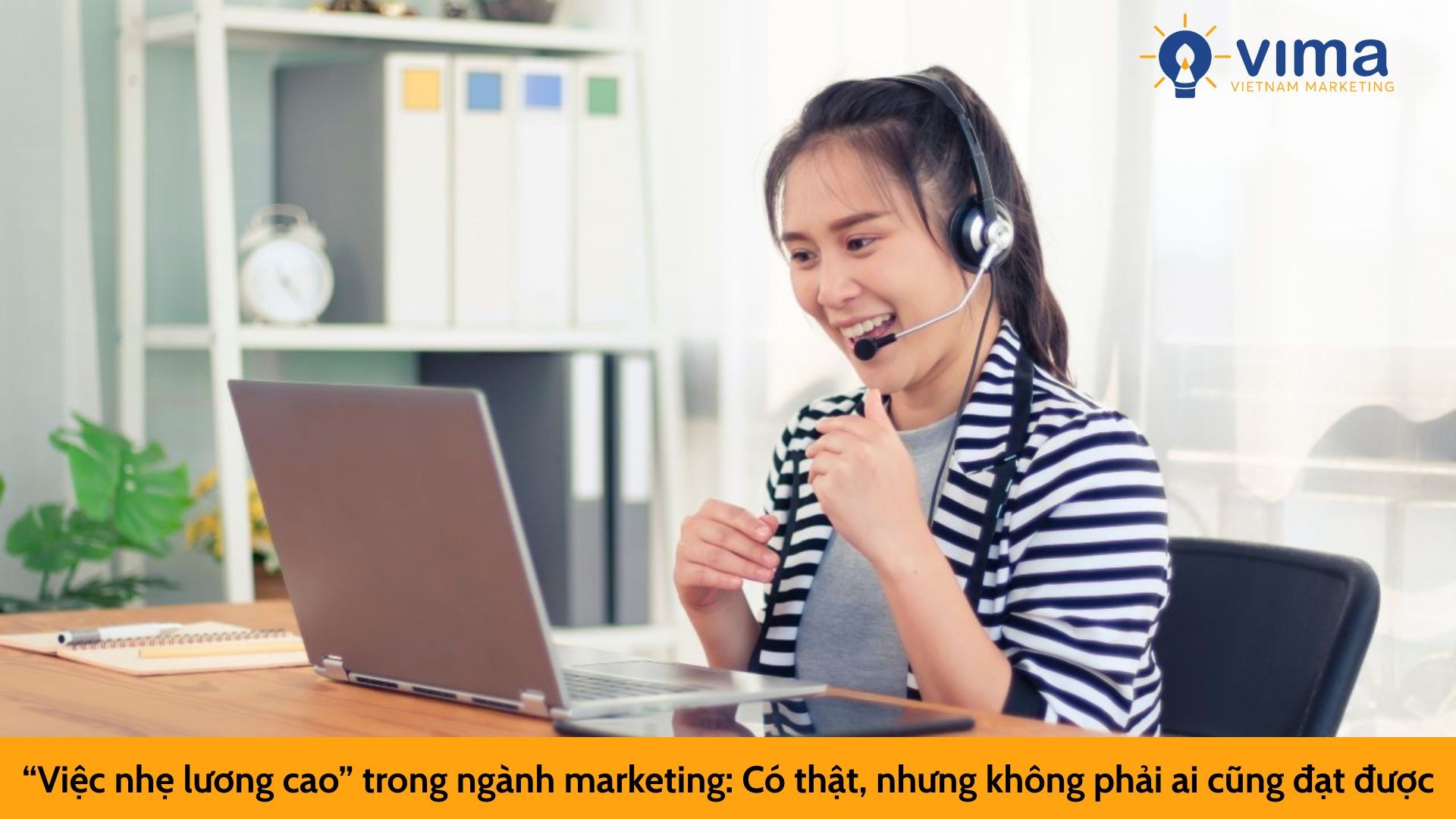  “Việc nhẹ lương cao” trong ngành marketing: Có thật, nhưng không phải ai cũng đạt được