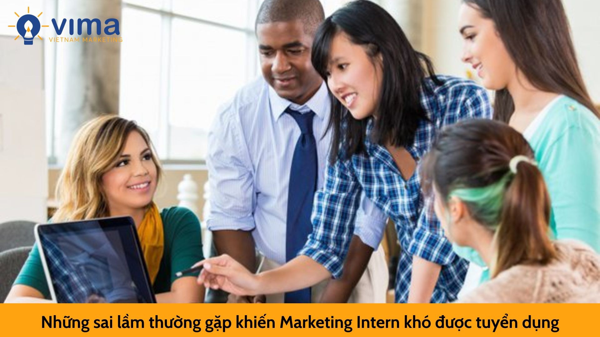 Những sai lầm thường gặp khiến Marketing Intern khó được tuyển dụng