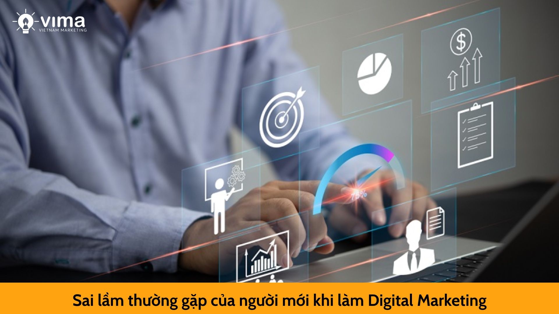 Sai lầm thường gặp của người mới khi làm Digital Marketing