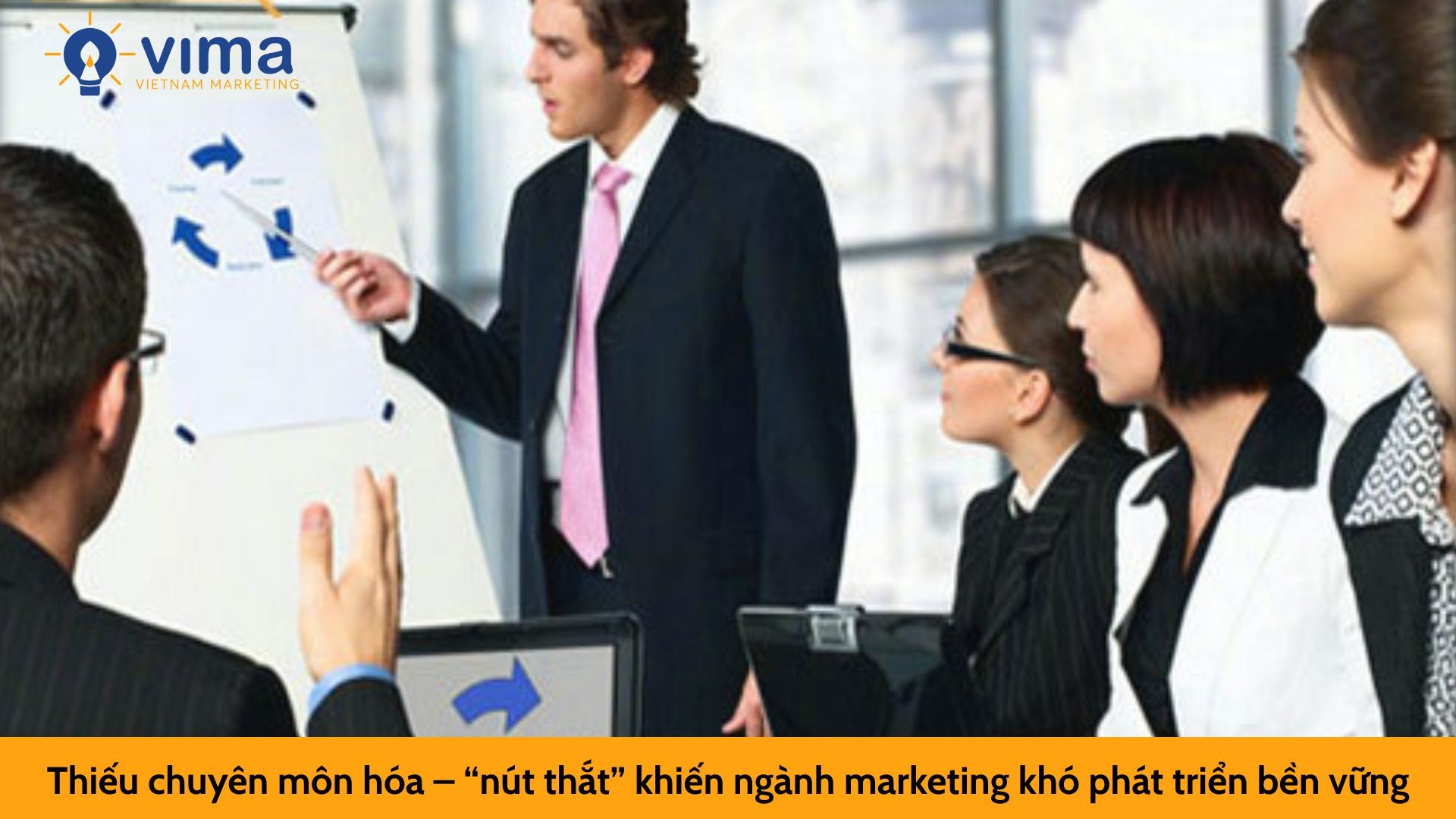 Thiếu chuyên môn hóa – “nút thắt” khiến ngành marketing khó phát triển bền vững