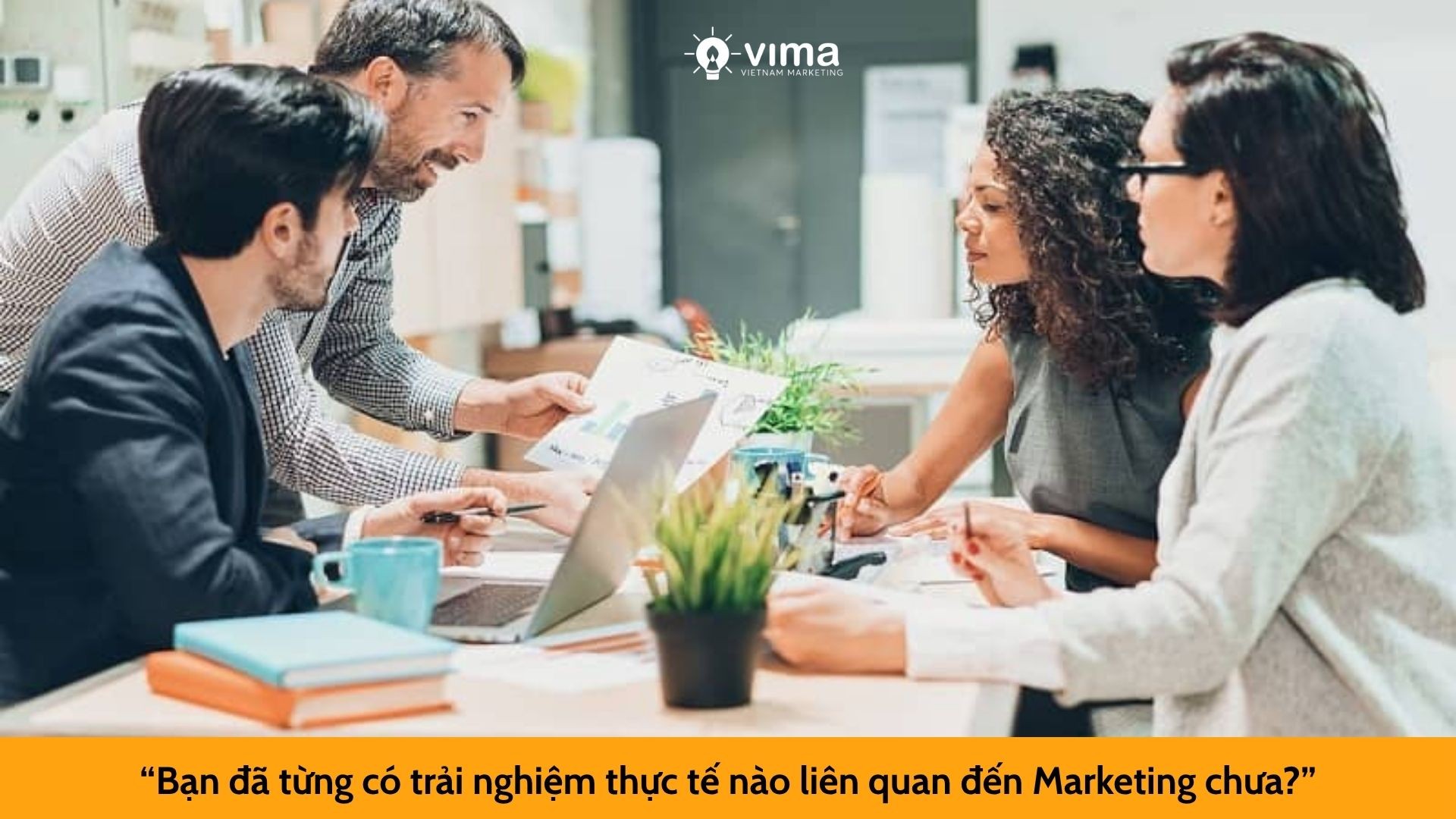 3. “Bạn đã từng có trải nghiệm thực tế nào liên quan đến Marketing chưa?”