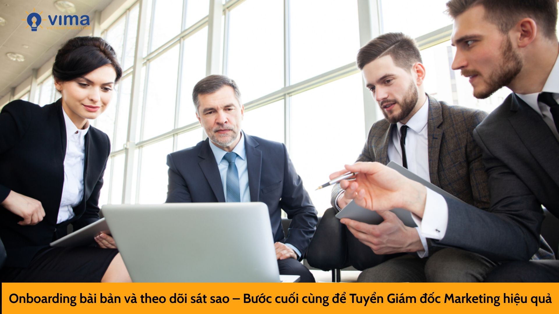 Onboarding bài bản và theo dõi sát sao – Bước cuối cùng để Tuyển Giám đốc Marketing hiệu quả