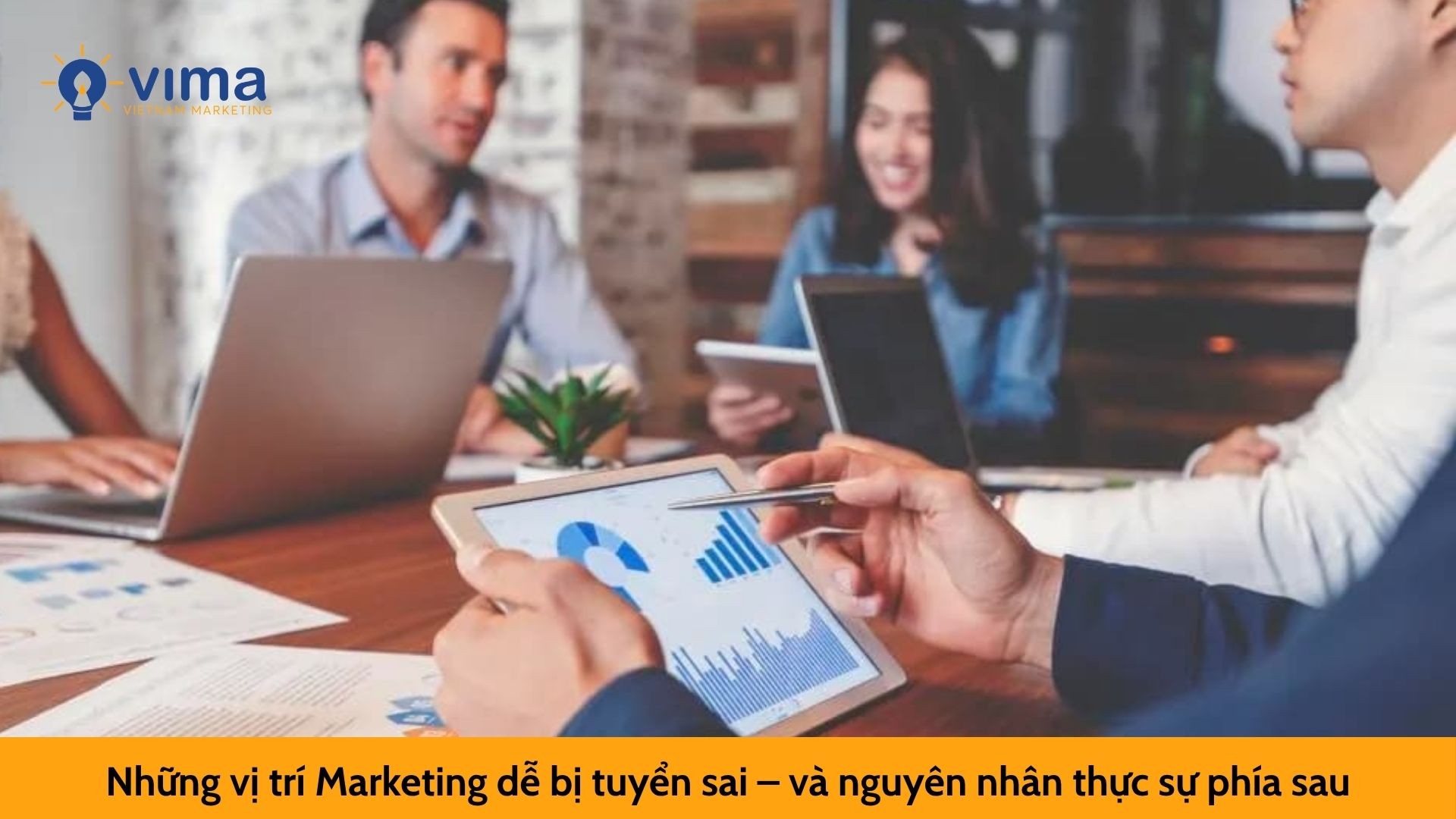Những vị trí Marketing dễ bị tuyển sai – và nguyên nhân thực sự phía sau