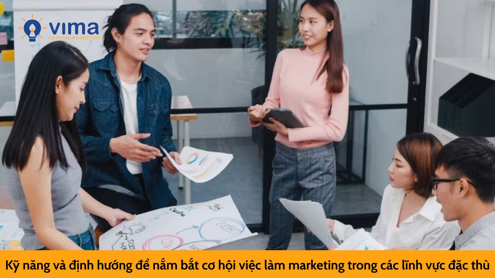 Kỹ năng và định hướng để nắm bắt cơ hội việc làm marketing trong các lĩnh vực đặc thù