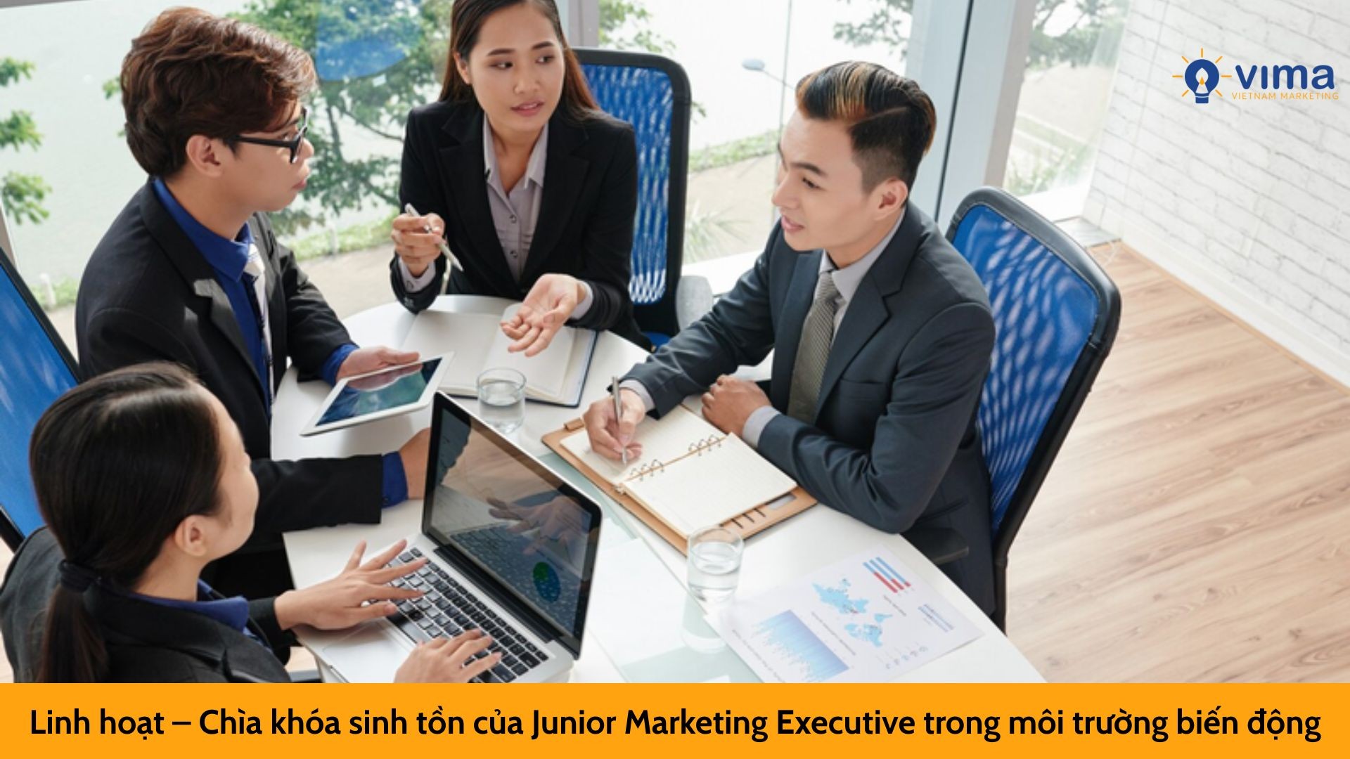 Linh hoạt – Chìa khóa sinh tồn của Junior Marketing Executive trong môi trường biến động