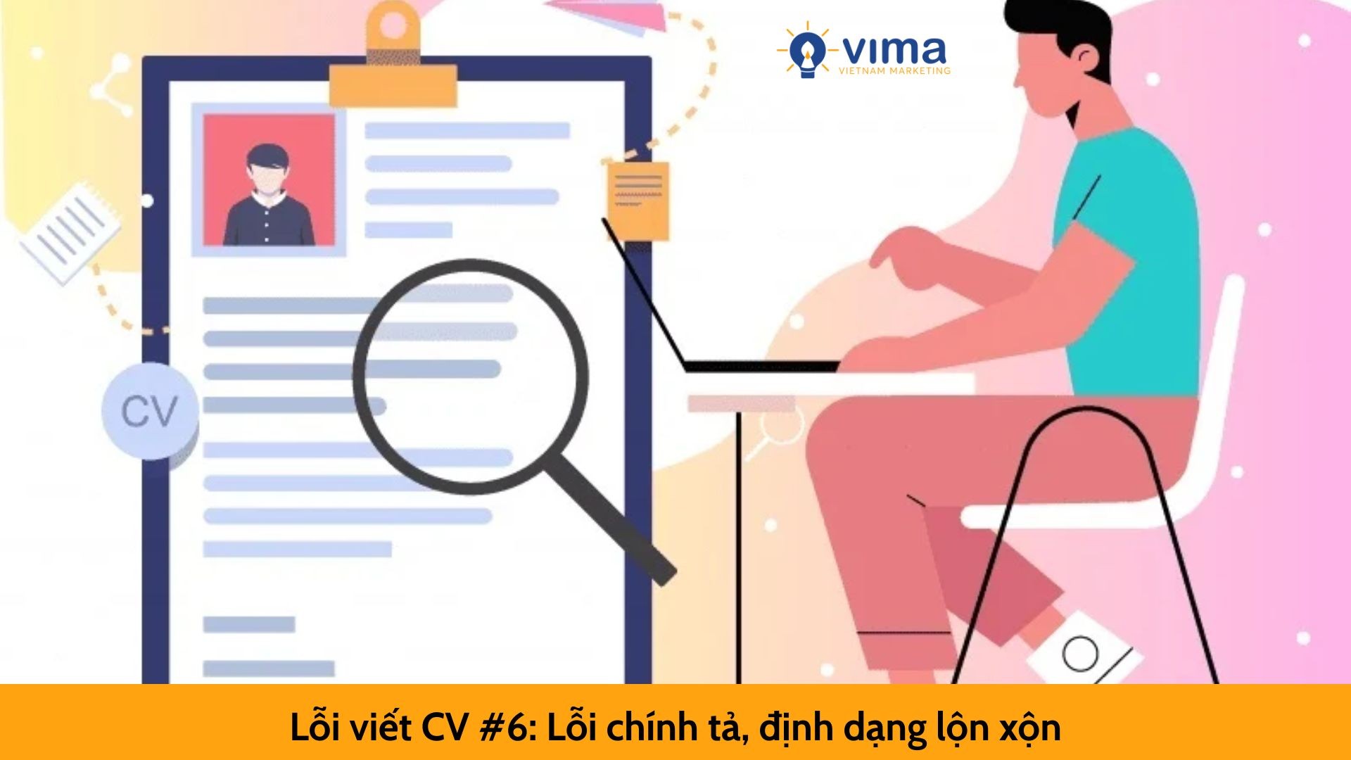 Lỗi viết CV #6: Lỗi chính tả, định dạng lộn xộn