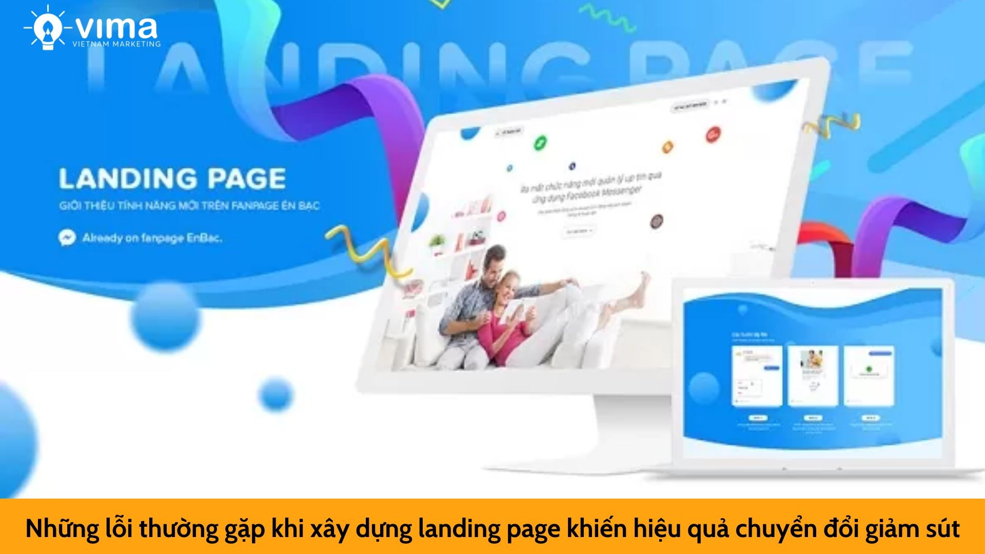 Những lỗi thường gặp khi xây dựng landing page khiến hiệu quả chuyển đổi giảm sút