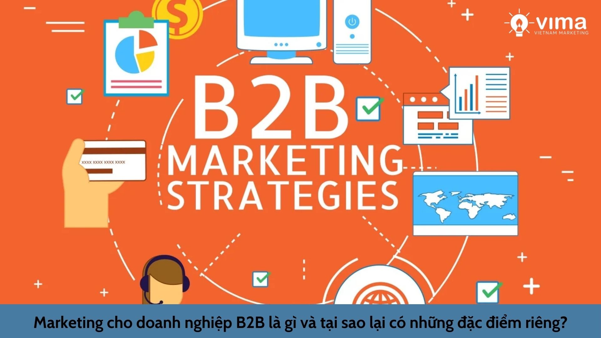 Marketing cho doanh nghiệp B2B là gì và tại sao lại có những đặc điểm riêng?