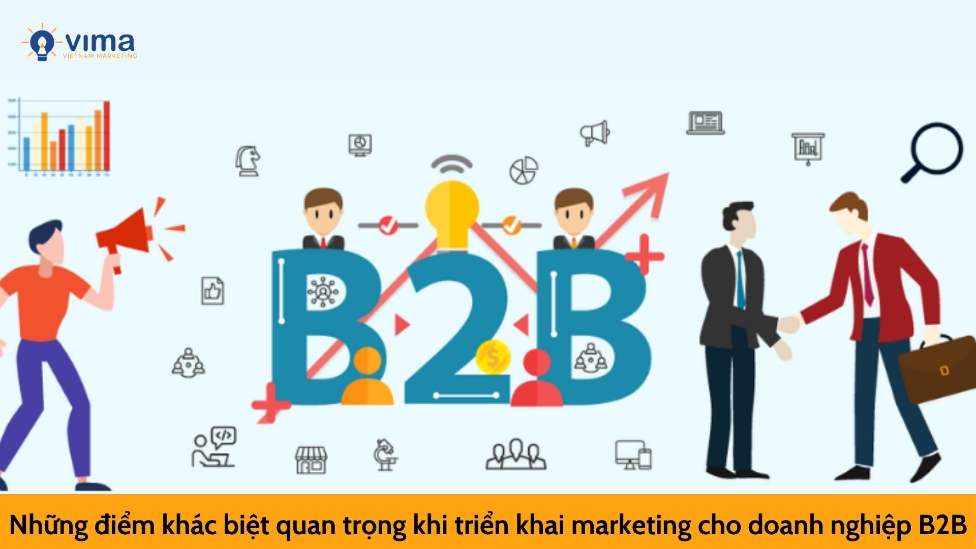 Những điểm khác biệt quan trọng khi triển khai marketing cho doanh nghiệp B2B