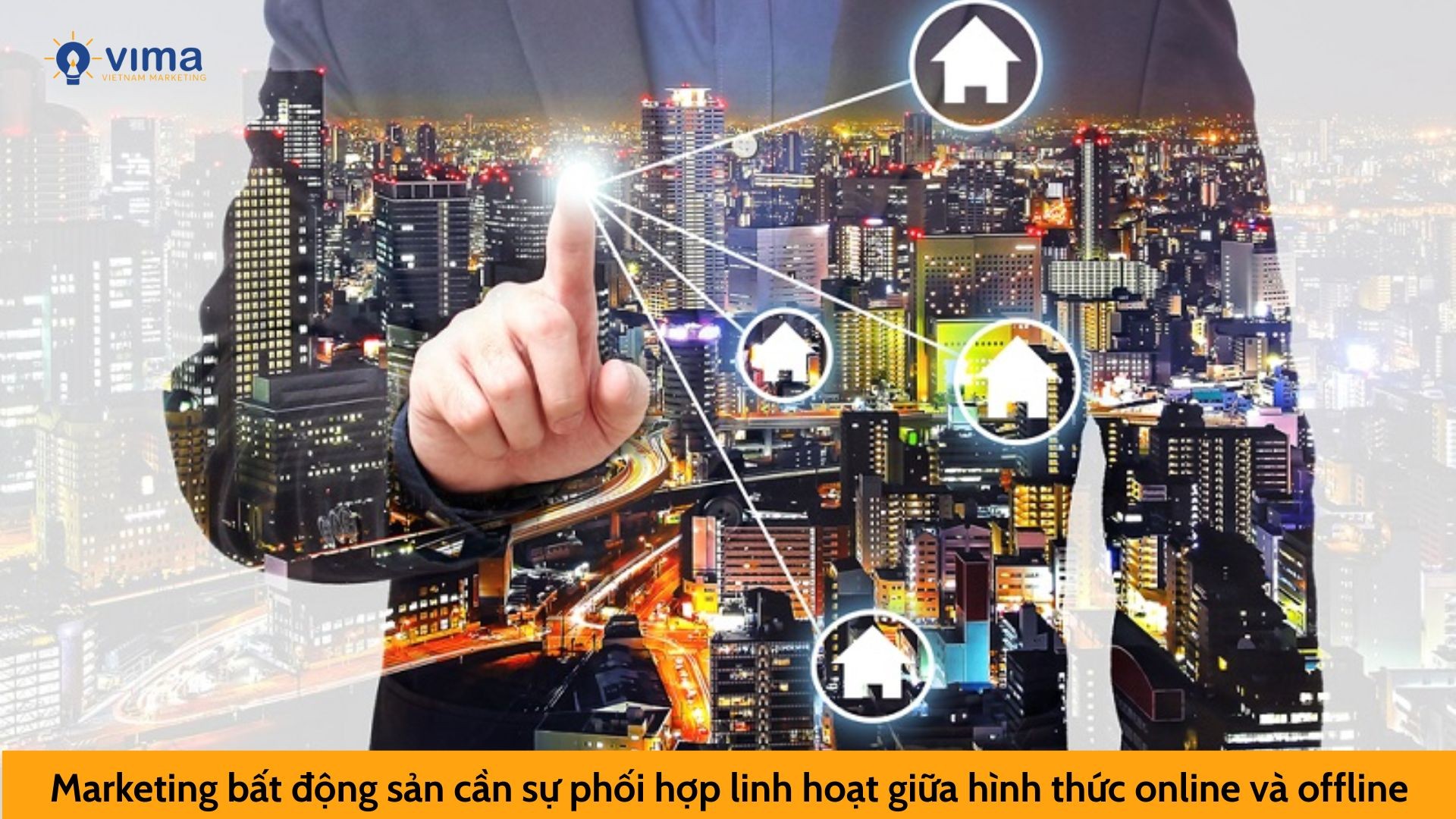 Marketing bất động sản cần sự phối hợp linh hoạt giữa hình thức online và offline