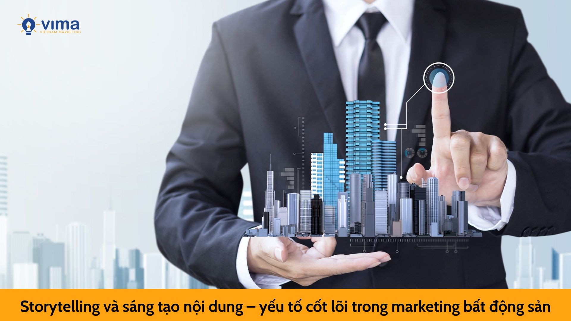 Storytelling và sáng tạo nội dung – yếu tố cốt lõi trong marketing bất động sản