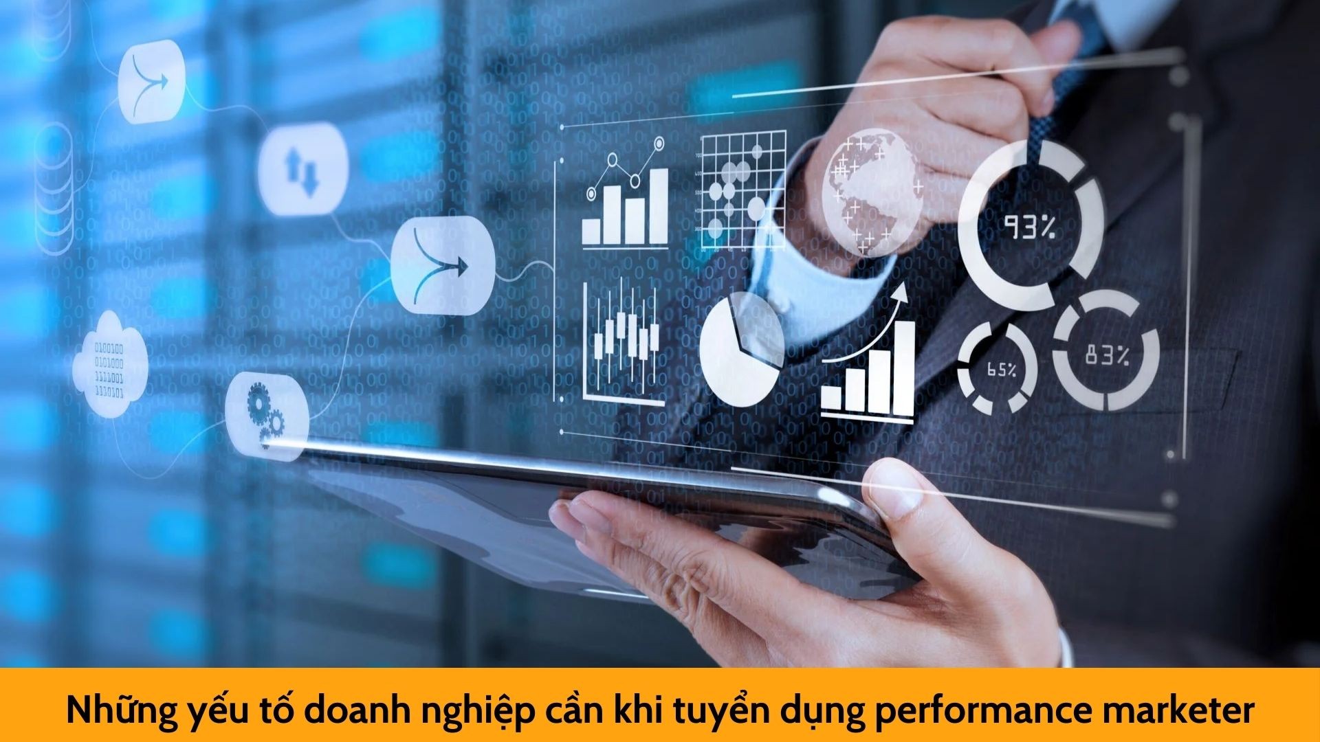 Những yếu tố doanh nghiệp cần khi tuyển dụng performance marketer