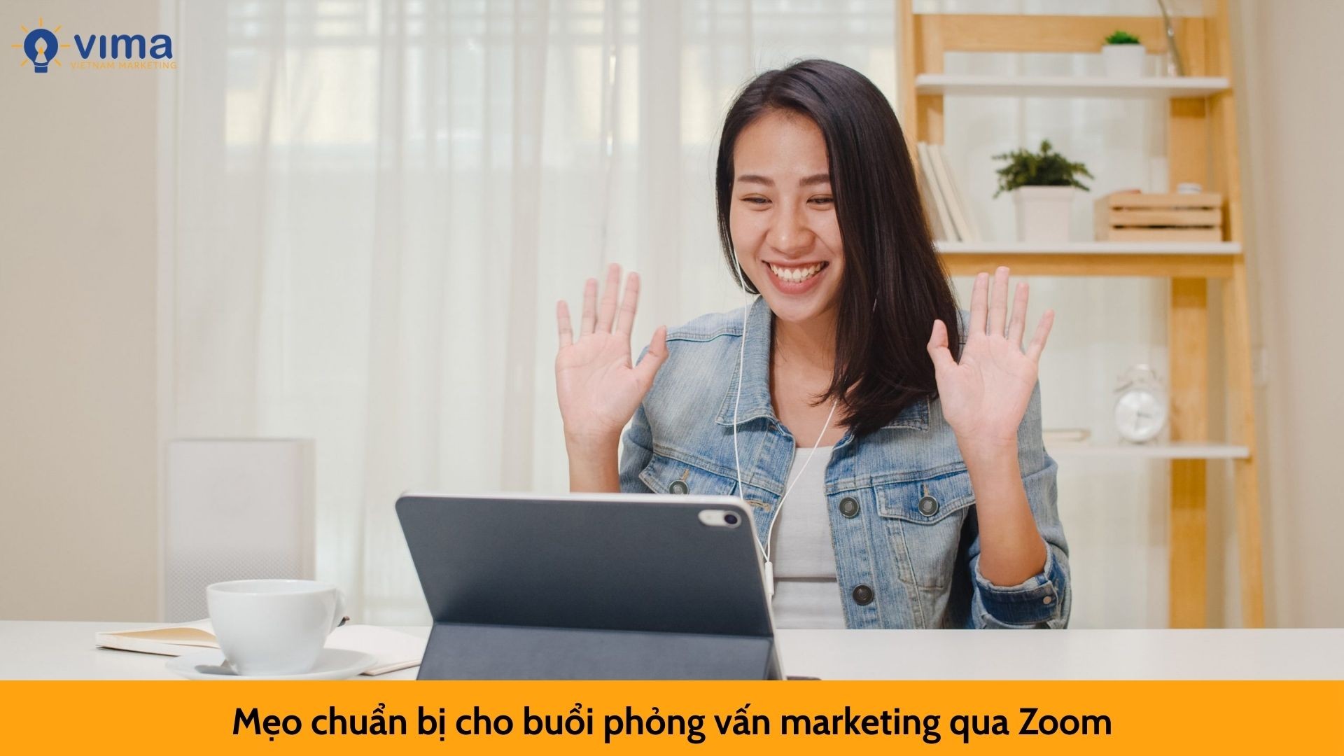 Mẹo chuẩn bị cho buổi phỏng vấn marketing qua Zoom