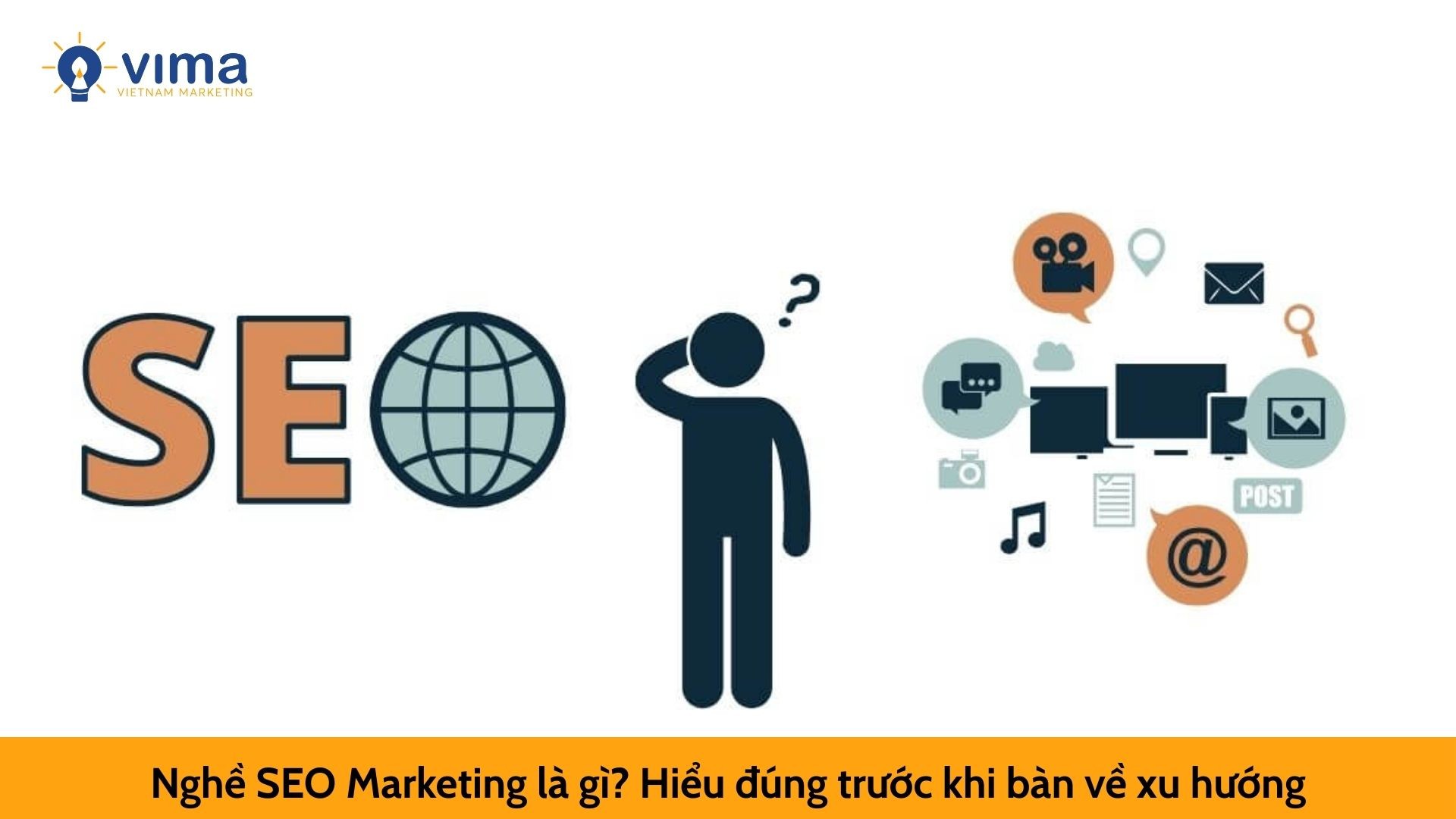 Nghề SEO Marketing là gì? Hiểu đúng trước khi bàn về xu hướng