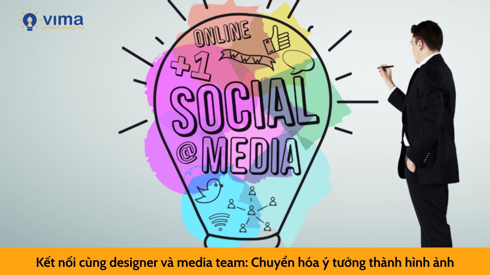 Kết nối cùng designer và media team: Chuyển hóa ý tưởng thành hình ảnh