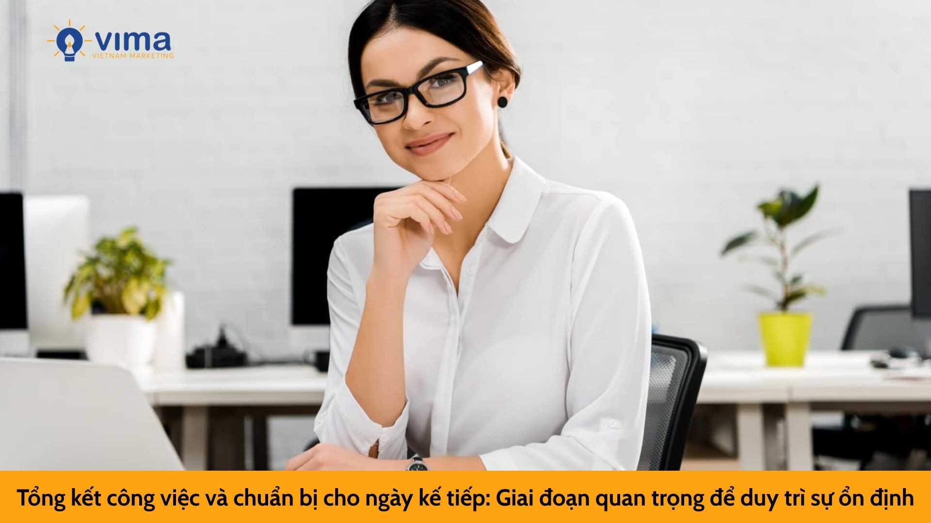 Tổng kết công việc và chuẩn bị cho ngày kế tiếp: Giai đoạn quan trọng để duy trì sự ổn định
