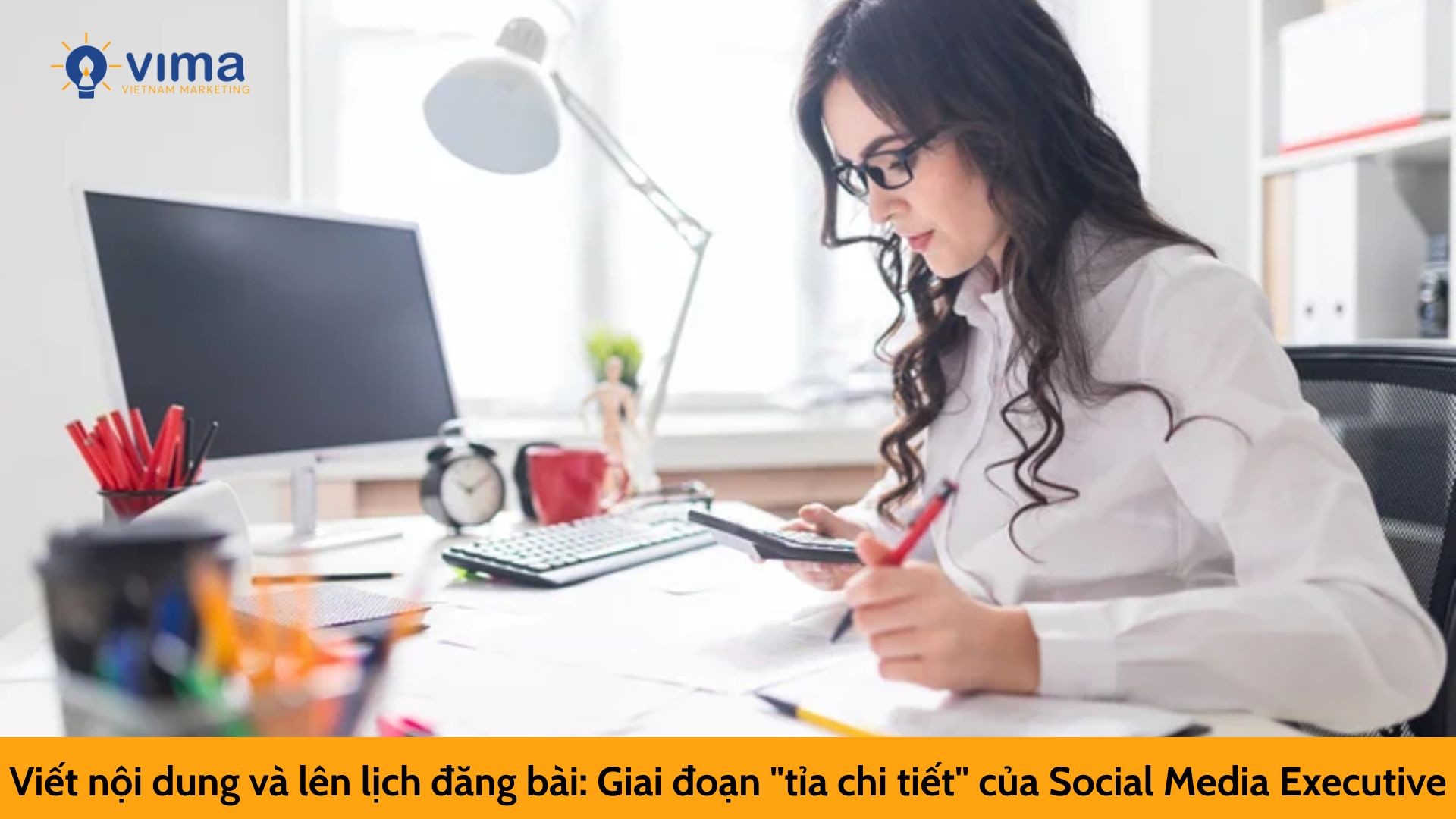 Viết nội dung và lên lịch đăng bài: Giai đoạn "tỉa chi tiết" của Social Media Executive
