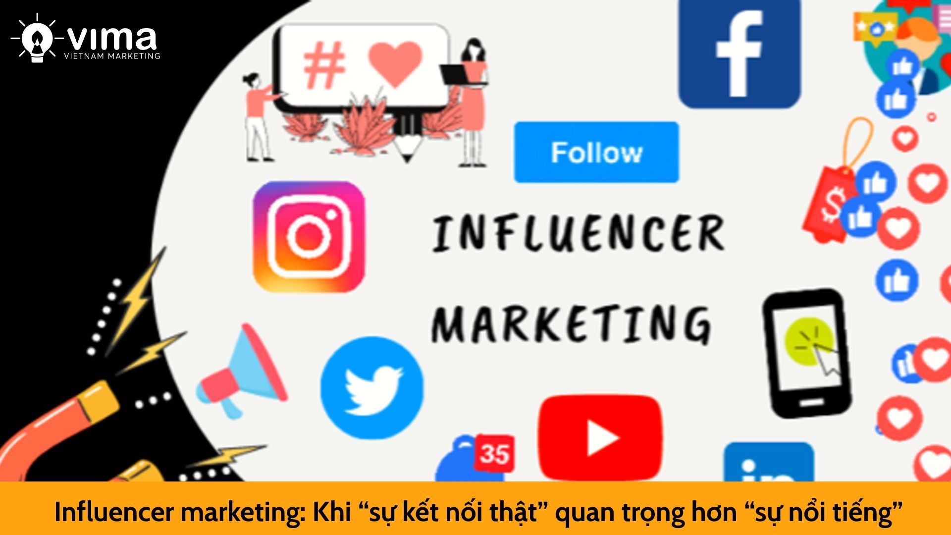Influencer marketing: Khi “sự kết nối thật” quan trọng hơn “sự nổi tiếng”