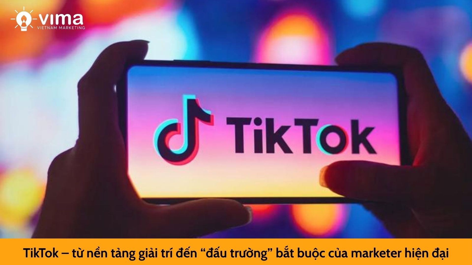 TikTok – từ nền tảng giải trí đến “đấu trường” bắt buộc của marketer hiện đại