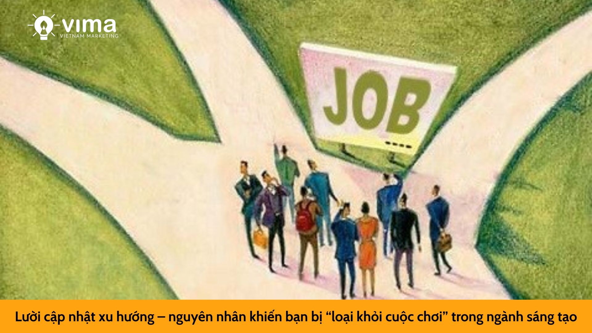 Lười cập nhật xu hướng – nguyên nhân khiến bạn bị “loại khỏi cuộc chơi” trong ngành sáng tạo