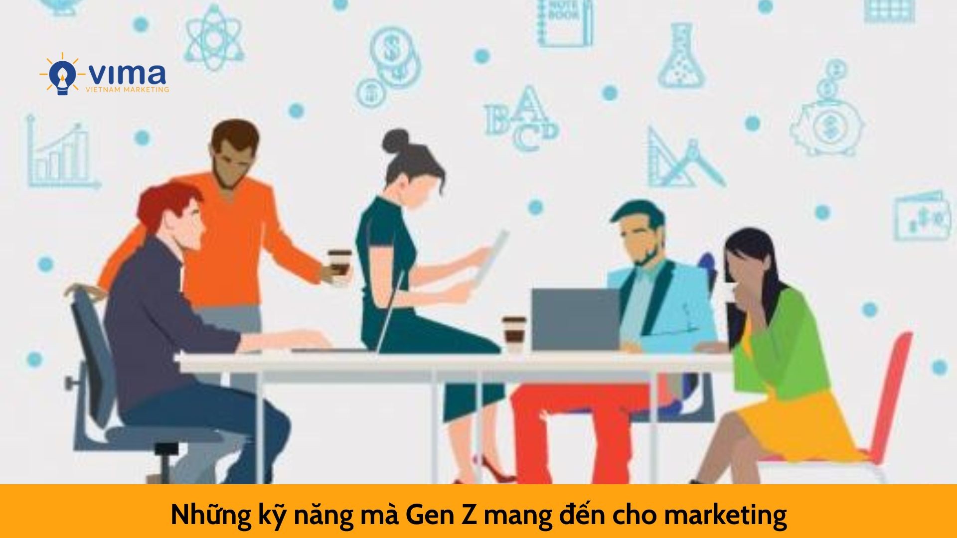 Những kỹ năng mà Gen Z mang đến cho marketing