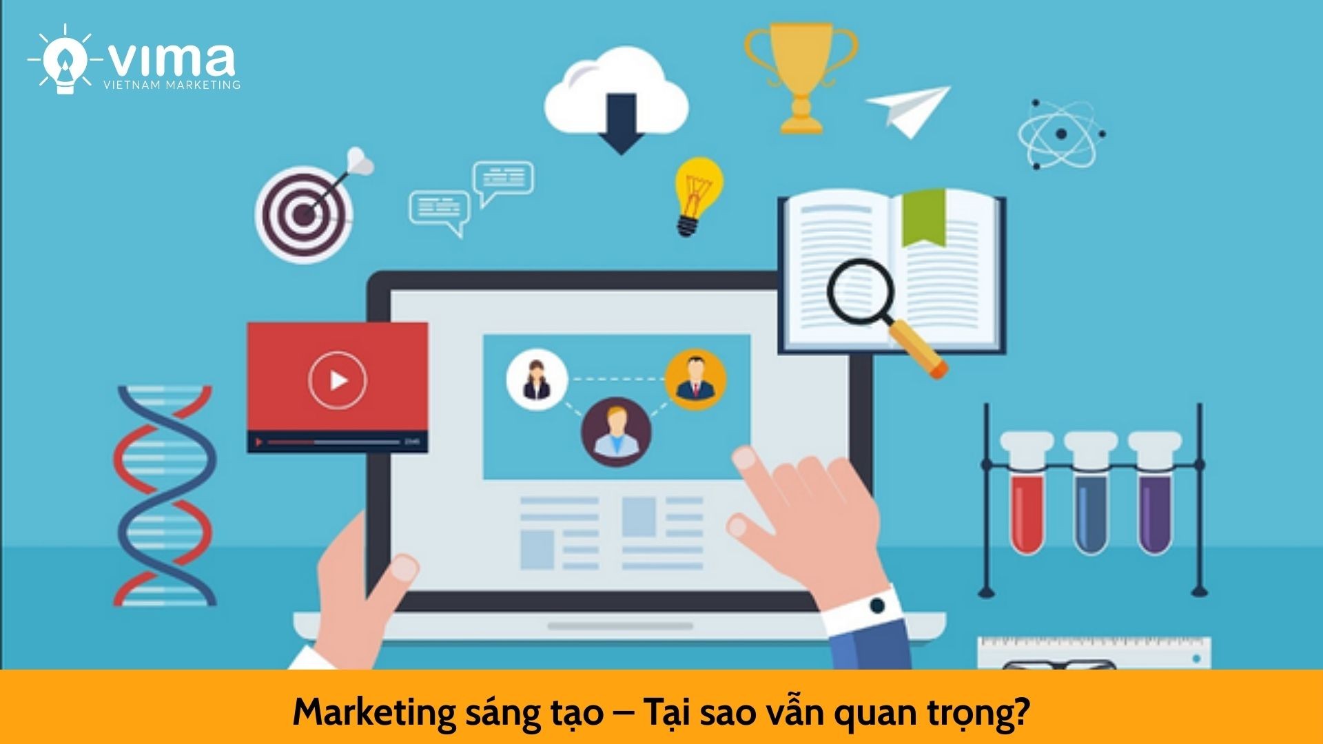 Marketing sáng tạo – Tại sao vẫn quan trọng?