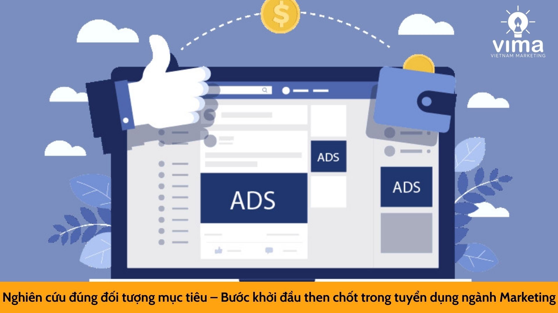 Nghiên cứu đúng đối tượng mục tiêu – Bước khởi đầu then chốt trong tuyển dụng ngành Marketing