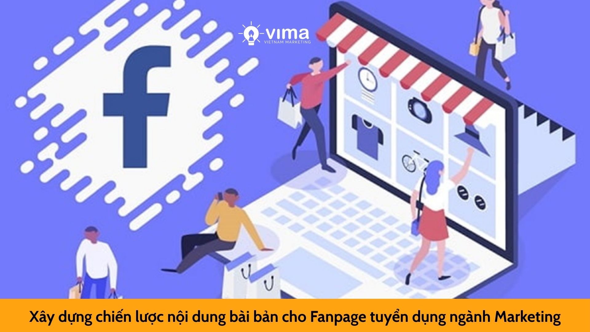 Xây dựng chiến lược nội dung bài bản cho Fanpage tuyển dụng ngành Marketing