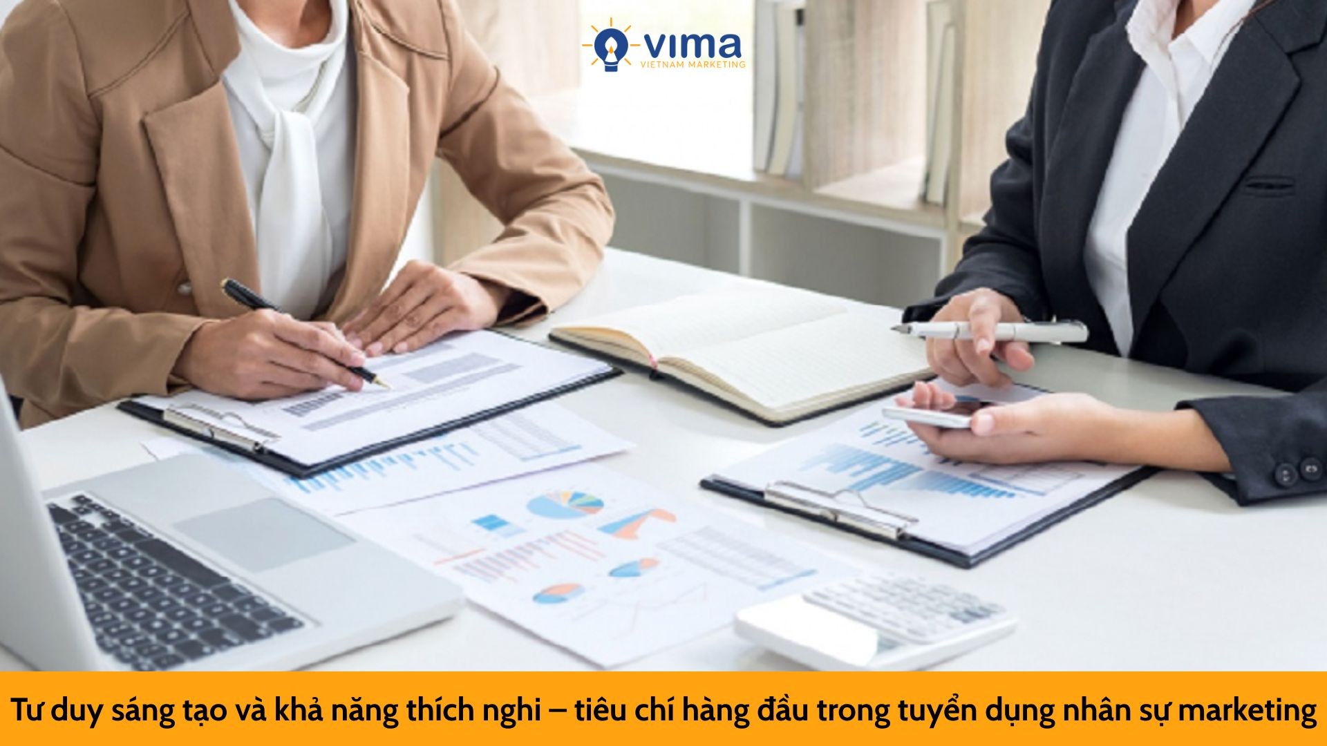 Tư duy sáng tạo và khả năng thích nghi – tiêu chí hàng đầu trong tuyển dụng nhân sự marketing