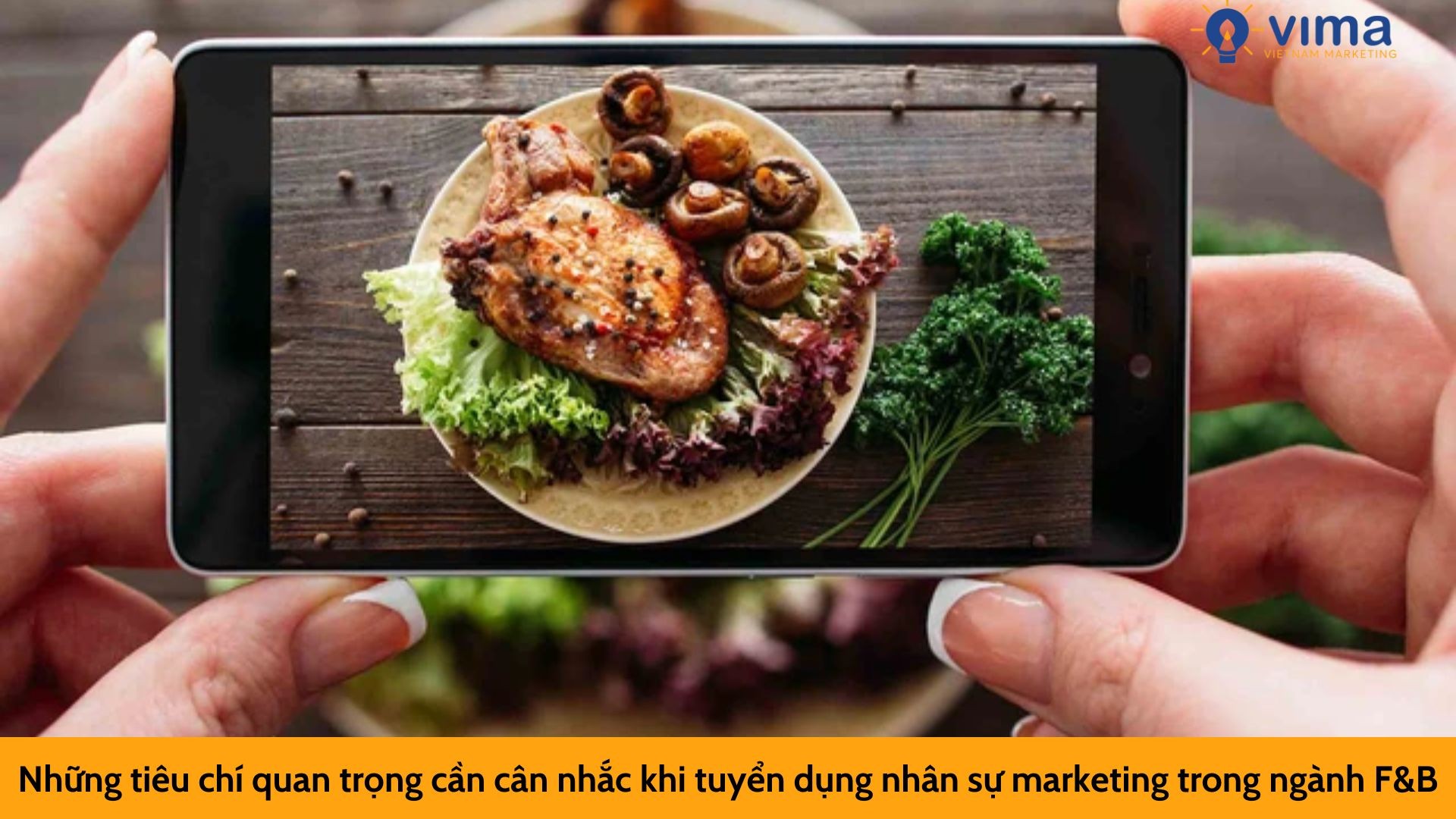 Những tiêu chí quan trọng cần cân nhắc khi tuyển dụng nhân sự marketing trong ngành F&B