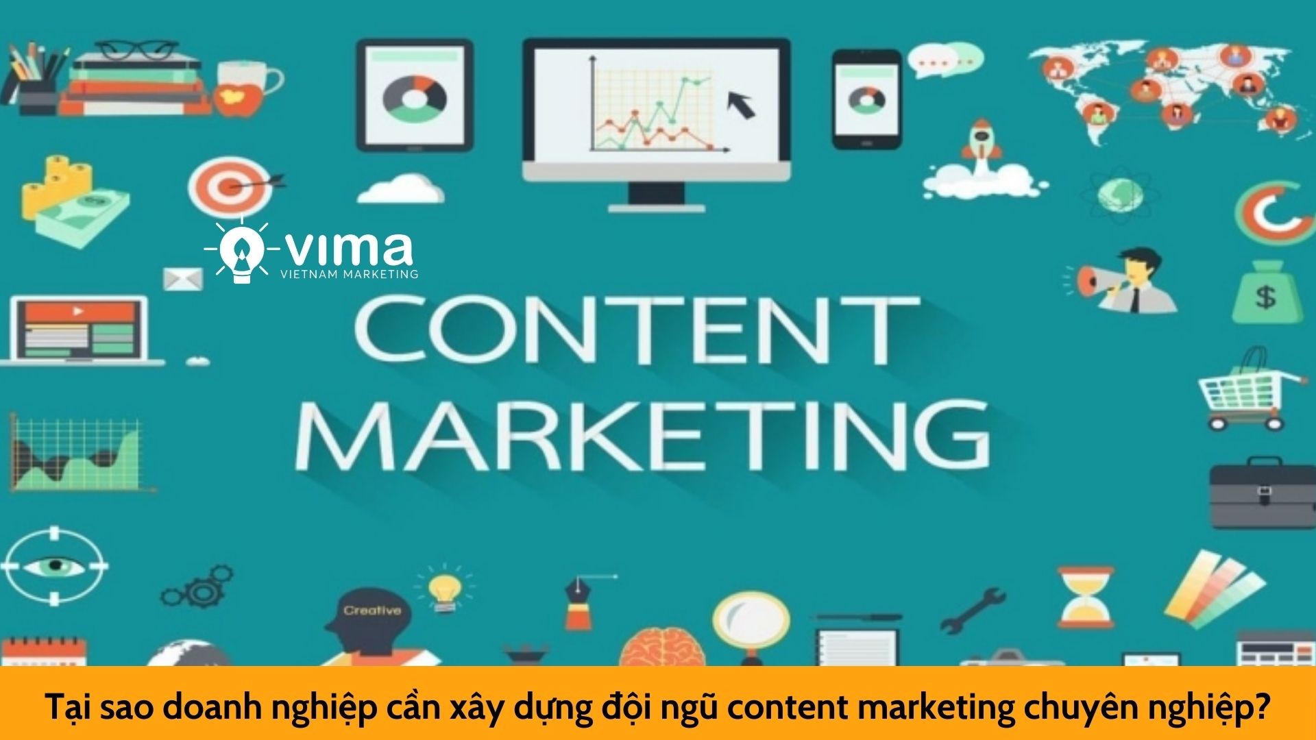 Tại sao doanh nghiệp cần xây dựng đội ngũ content marketing chuyên nghiệp?
