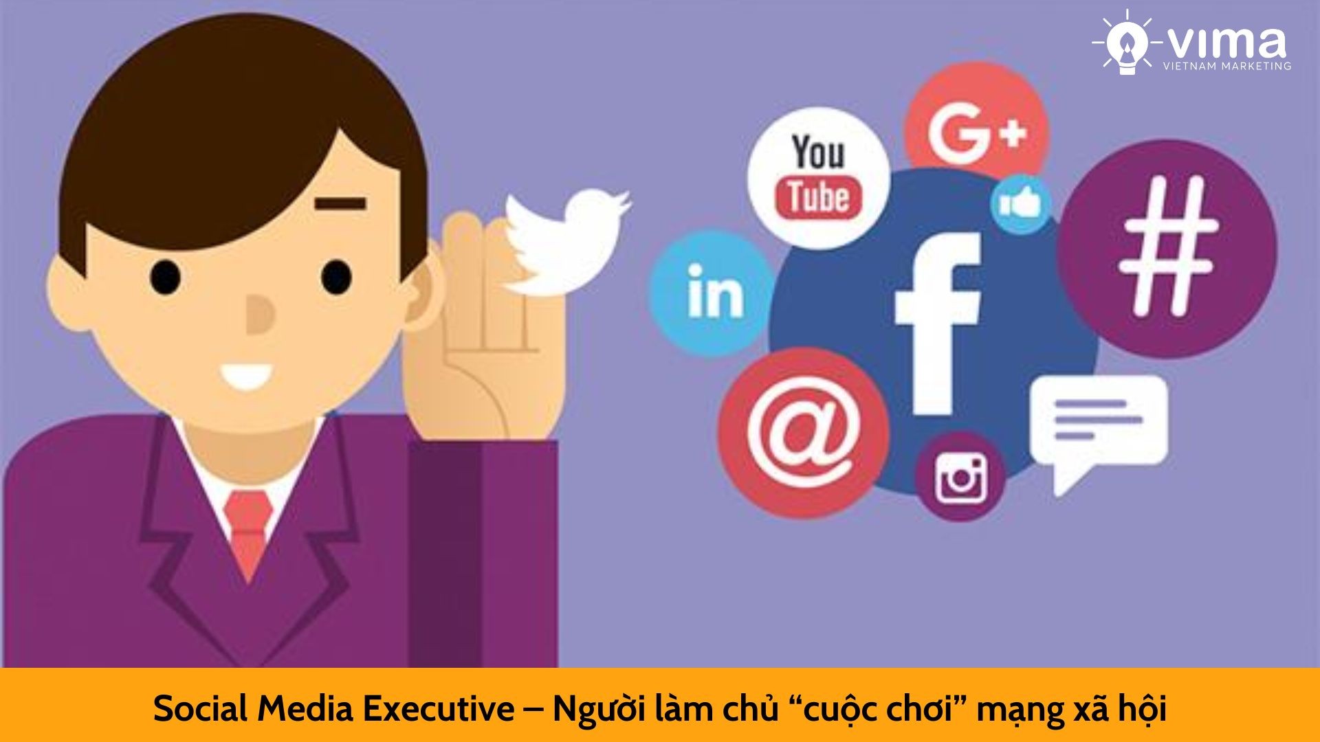 Social Media Executive – Người làm chủ “cuộc chơi” mạng xã hội
