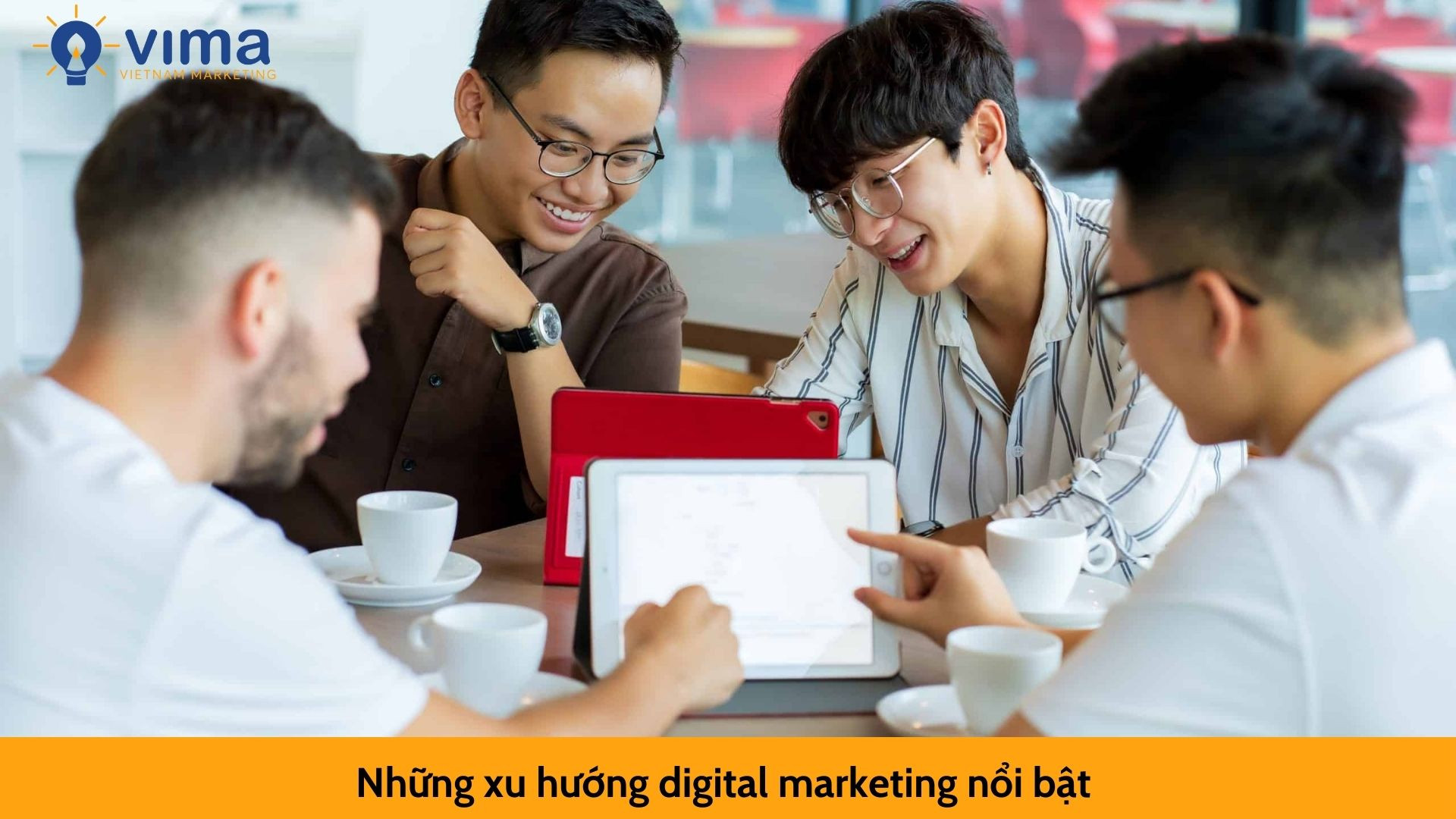 Những xu hướng digital marketing nổi bật 