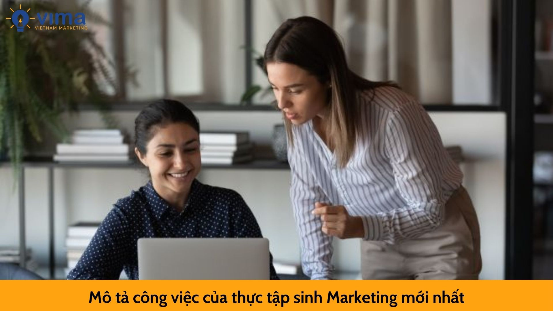 Mô tả công việc của thực tập sinh Marketing mới nhất