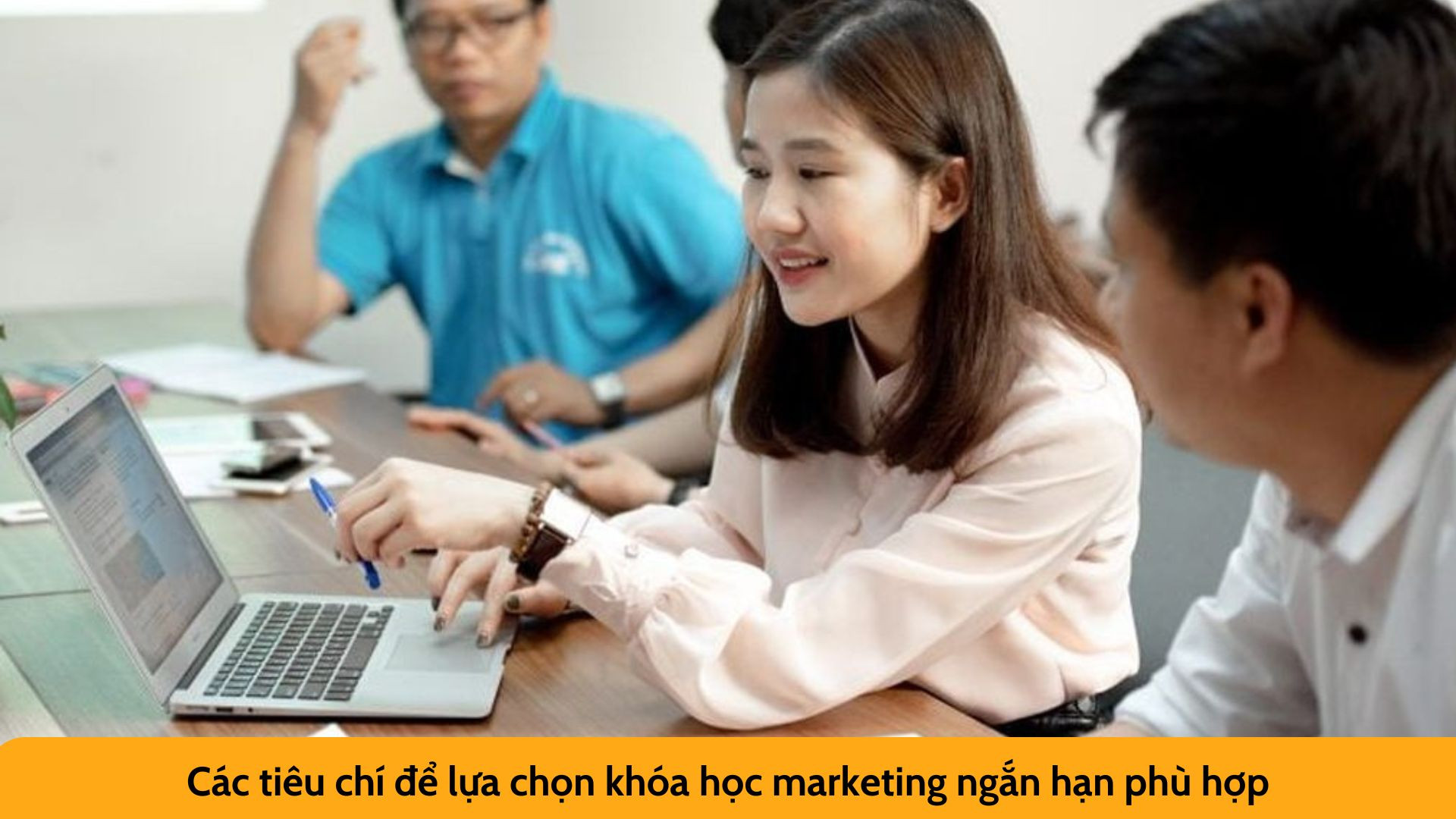 Các tiêu chí để lựa chọn khóa học marketing ngắn hạn phù hợp