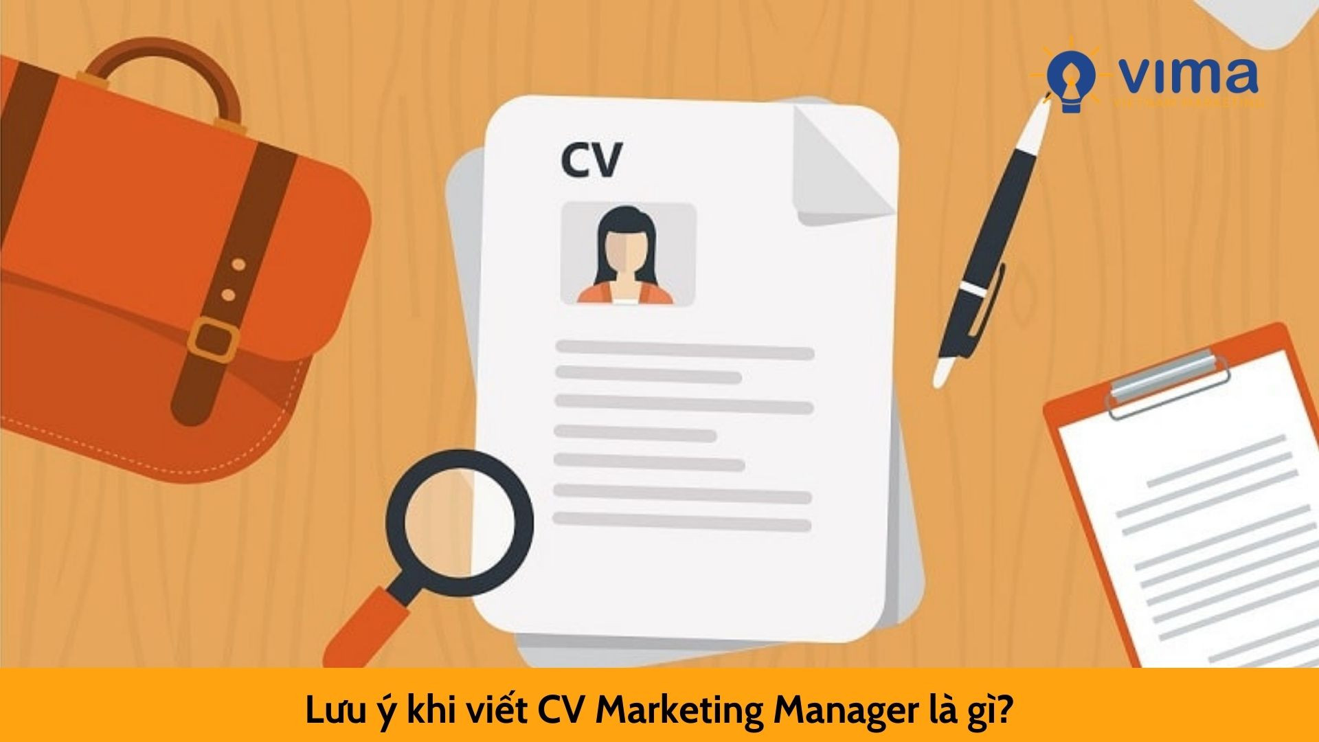 Lưu ý khi viết CV Marketing Manager là gì