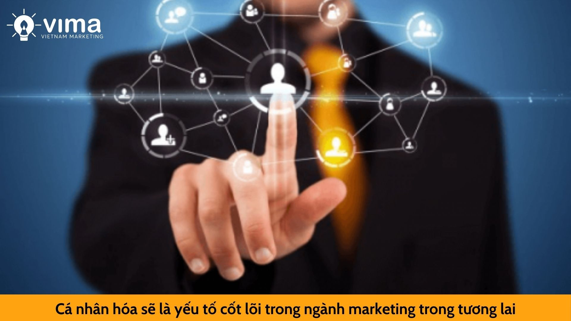 Cá nhân hóa sẽ là yếu tố cốt lõi trong ngành marketing trong tương lai