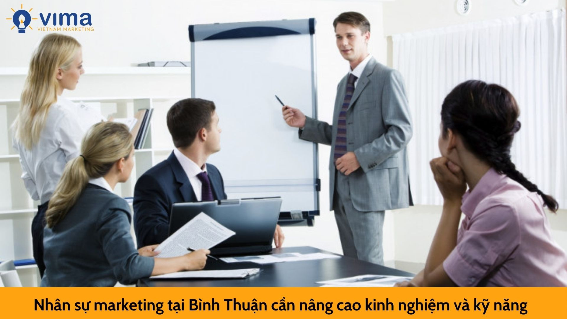 Nhân sự marketing tại Bình Thuận cần nâng cao kinh nghiệm và kỹ năng