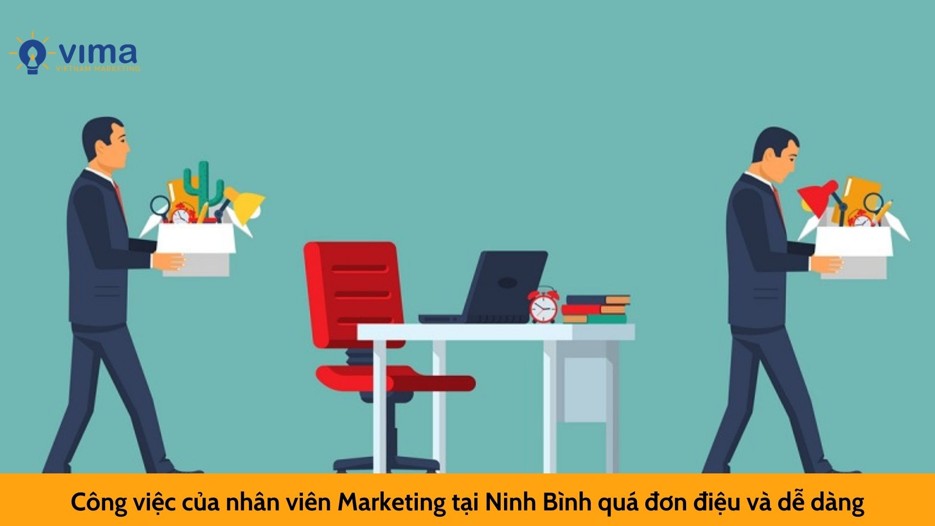 Công việc của nhân viên Marketing tại Ninh Bình quá đơn điệu và dễ dàng