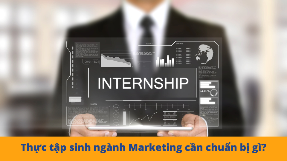 Thực tập sinh Marketing cần chuẩn bị gì