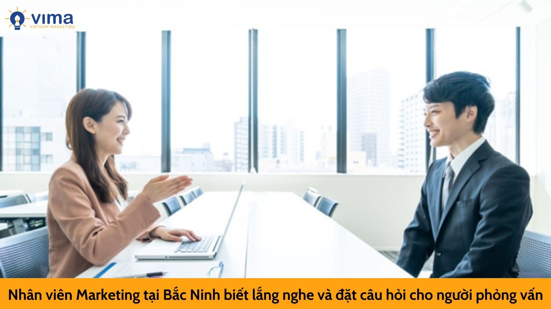 Nhân viên Marketing tại Bắc Ninh  biết lắng nghe và đặt câu hỏi cho người phỏng vấn