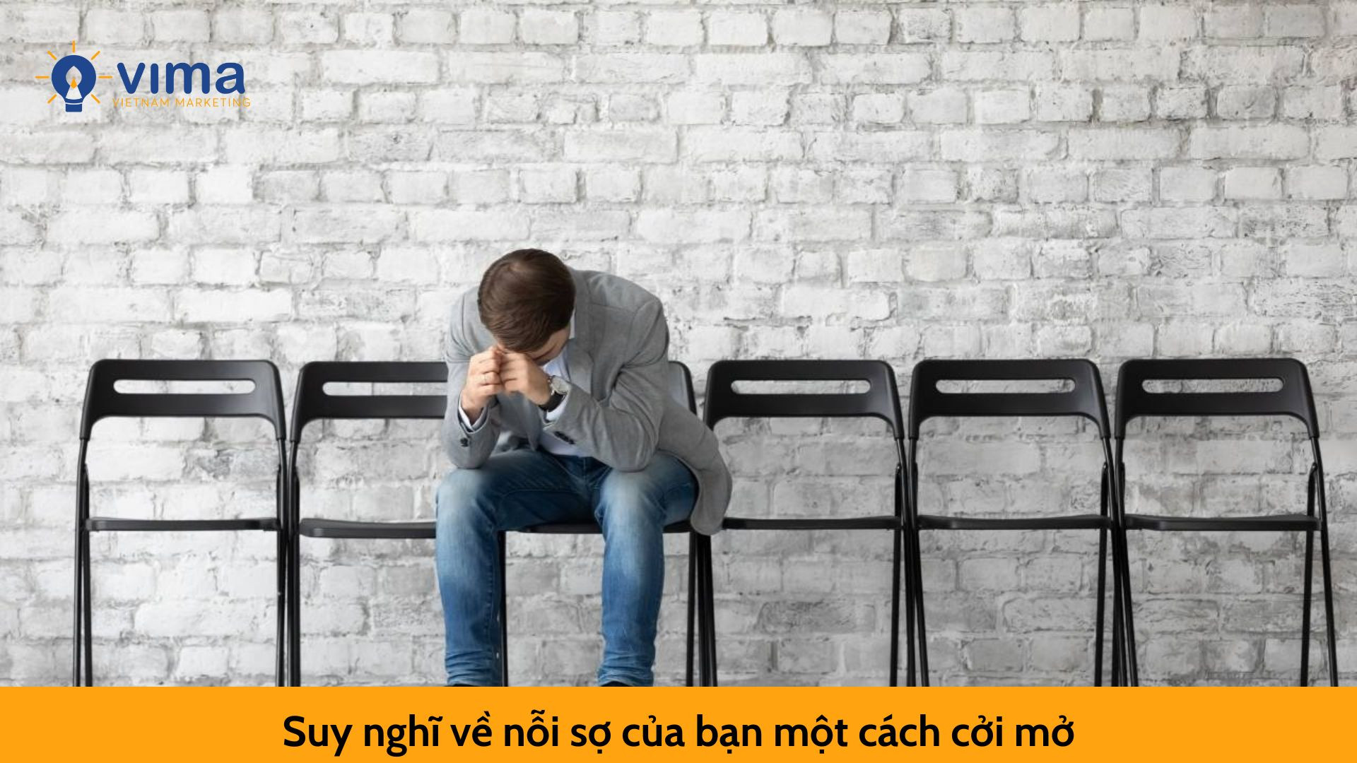 Suy nghĩ về nỗi sợ của bạn một cách cởi mở