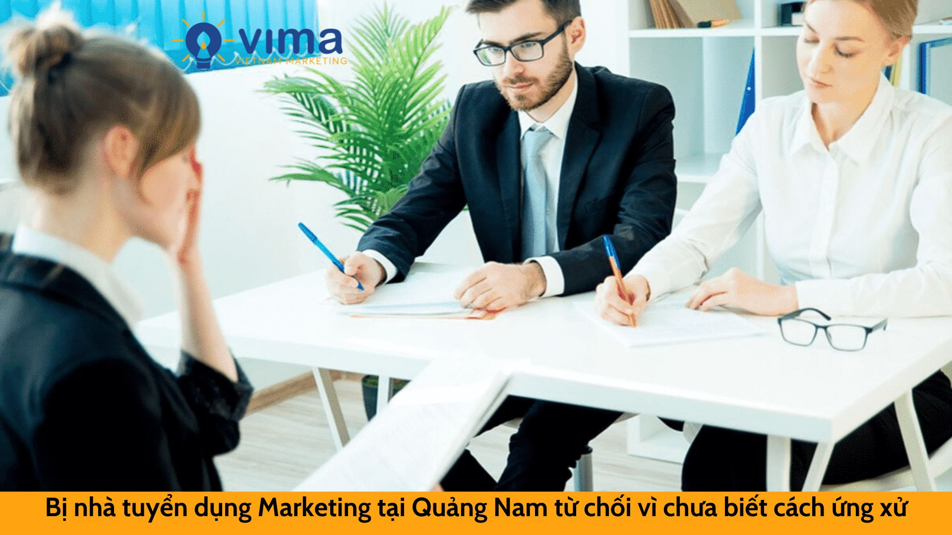 Bị nhà tuyển dụng Marketing tại Quảng Nam từ chối vì chưa biết cách ứng xử